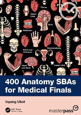 400 Anatomy SBAs for Medical Finals - Inyang Ukot - cover