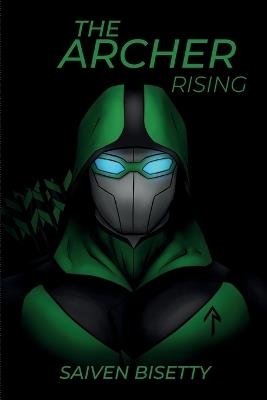 The Archer: Rising - Saiven Bisetty - cover