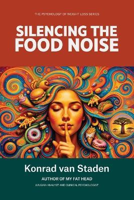 Silencing the Food Noise - Konrad Van Staden - cover