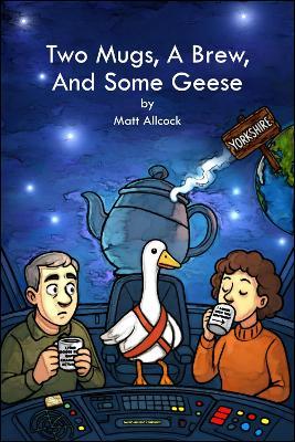 Two Mugs, A Brew, And Some Geese - Matt Allcock - cover