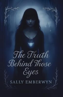 The Truth Behind Those Eyes: Book 1 of The Unveiling Series - cover