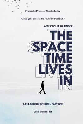The Space Time Lives In - Amy C Grainger - cover