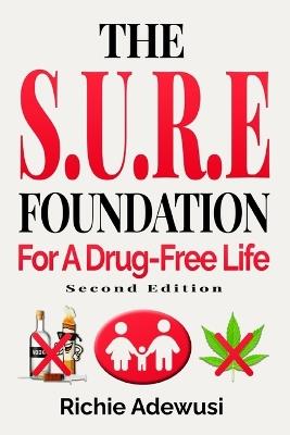 The S.U.R.E Foundation: For a Drug-Free Life - Richie Adewusi - cover