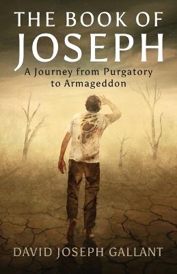 The Book of Joseph: A Journey from Purgatory to Armageddon - David Joseph Gallant - cover