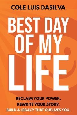 Best Day of My Life - Cole Luis Da Silva - cover