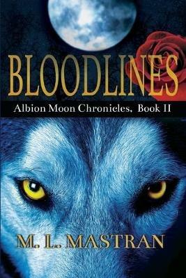 Bloodlines: Albion Moon Chronicles Book 2 - M L Mastran - cover