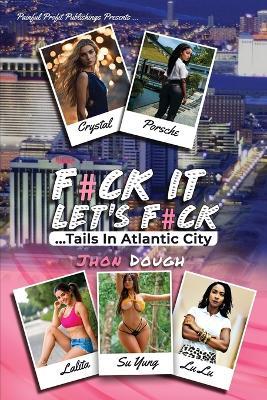 F#ck It;let's F#ck: ...Tails In Atlantic City - Jhon Dough - cover