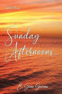 Sunday Afternoons... - E Gene Givens - cover