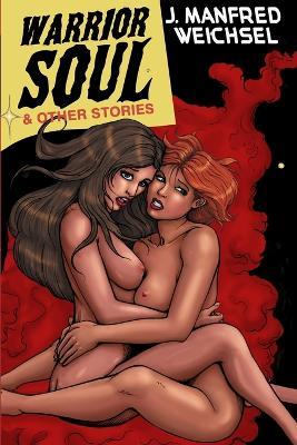 Warrior Soul & Other Stories - J Manfred Weichsel - cover
