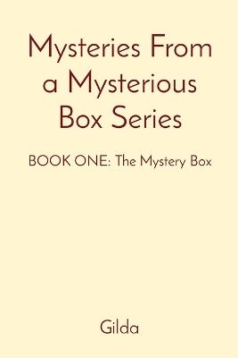 Mysteries From a Mysterious Box Series: BOOK ONE: The Mystery Box - Janet Demarco-Martin - cover