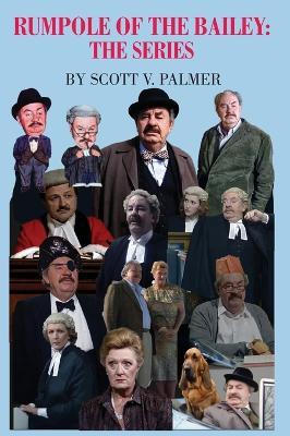 Rumpole of the Bailey: The Series - Scott V Palmer - cover