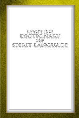 Mystics Dictionary of Spirit Language - Ken Ludden - cover
