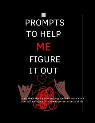 Prompts To Help Me Figure It Out - Chavontreal Allen,Miracle Mosley - cover