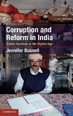 Corruption and Reform in India: Public Services in the Digital Age - Jennifer Bussell - cover