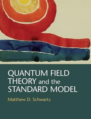 Quantum Field Theory and the Standard Model - Matthew D. Schwartz - cover
