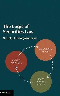 The Logic of Securities Law - Nicholas L. Georgakopoulos - cover