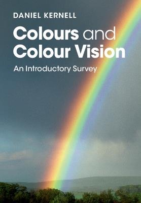 Colours and Colour Vision: An Introductory Survey - Daniel Kernell - cover