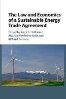 The Law and Economics of a Sustainable Energy Trade Agreement - cover
