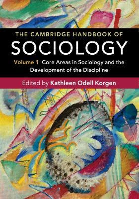 The Cambridge Handbook of Sociology: Core Areas in Sociology and the Development of the Discipline - cover