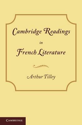 Cambridge Readings in French Literature - Arthur Tilley - cover