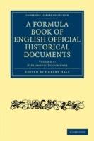 A Formula Book of English Official Historical Documents - cover