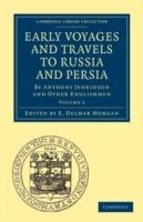 Early Voyages and Travels to Russia and Persia: By Anthony Jenkinson and Other Englishmen - cover