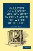 Narrative of a Recent Imprisonment in China after the Wreck of the Kite - John Lee Scott - cover