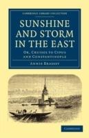 Sunshine and Storm in the East: Or, Cruises to Cyprus and Constantinople - Annie Brassey - cover