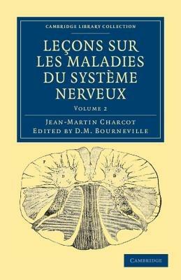 Lecons sur les maladies du systeme nerveux: Faites a la Salpetriere - Jean-Martin Charcot - cover