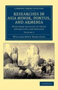 Researches in Asia Minor, Pontus, and Armenia: With Some Account of their Antiquities and Geology - William John Hamilton - cover