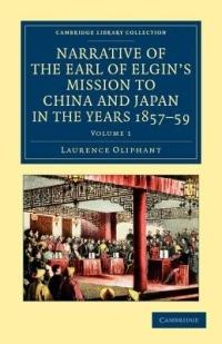 Narrative of the Earl of Elgin's Mission to China and Japan, in the Years 1857, '58, '59 - Laurence Oliphant - cover