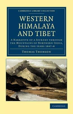 Western Himalaya and Tibet: A Narrative of a Journey through the Mountains of Northern India, during the Years 1847-8 - Thomas Thomson - cover