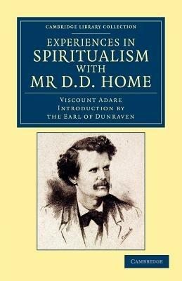 Experiences in Spiritualism with Mr D. D. Home - Windham Thomas Wyndham-Quin Adare - cover