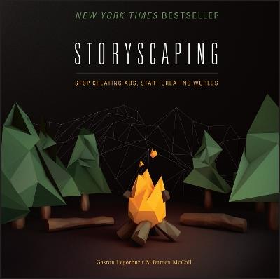 Storyscaping: Stop Creating Ads, Start Creating Worlds - Gaston Legorburu,Darren McColl - cover