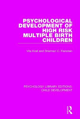 Psychological Development of High Risk Multiple Birth Children - Vita Krall,Sherman C. Feinstein - cover