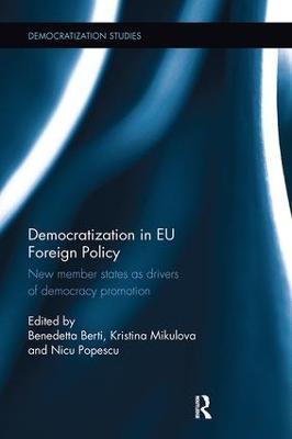 Democratization in EU Foreign Policy: New member states as drivers of democracy promotion - cover