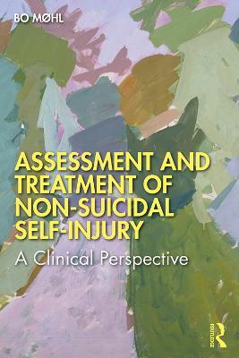 Assessment and Treatment of Non-Suicidal Self-Injury: A Clinical Perspective - Bo Møhl - cover