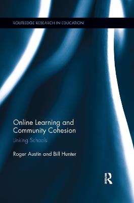 Online Learning and Community Cohesion: Linking Schools - Roger Austin,Bill Hunter - cover