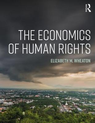 The Economics of Human Rights - Elizabeth Wheaton - cover