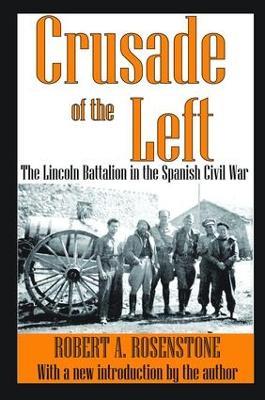 Crusade of the Left: The Lincoln Battalion in the Spanish Civil War - Robert Rosenstone - cover
