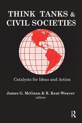 Think Tanks and Civil Societies: Catalysts for Ideas and Action - R. Weaver - cover