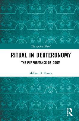 Ritual in Deuteronomy: The Performance of Doom - Melissa D. Ramos - cover