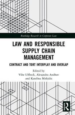 Law and Responsible Supply Chain Management: Contract and Tort Interplay and Overlap - cover