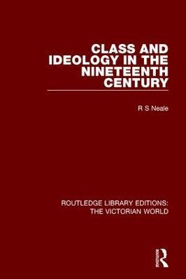 Class and Ideology in the Nineteenth Century - R. Neale - cover