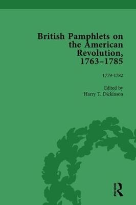 British Pamphlets on the American Revolution, 1763-1785, Part II, Volume 7 - Harry T Dickinson - cover