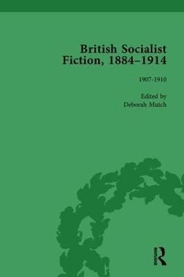 British Socialist Fiction, 1884-1914, Volume 4 - Deborah Mutch - cover