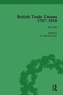 British Trade Unions, 1707–1918, Part I, Volume 2: 1801-1826 - W Hamish Fraser - cover
