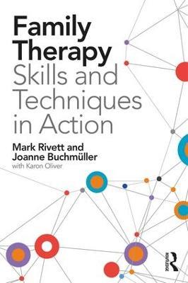 Family Therapy Skills and Techniques in Action - Mark Rivett,Joanne Buchmüller - cover