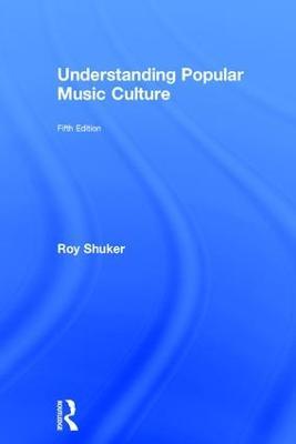 Understanding Popular Music Culture - Roy Shuker - cover
