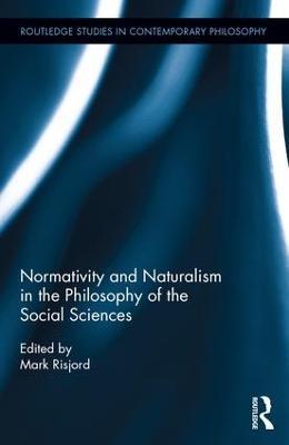 Normativity and Naturalism in the Philosophy of the Social Sciences - cover
